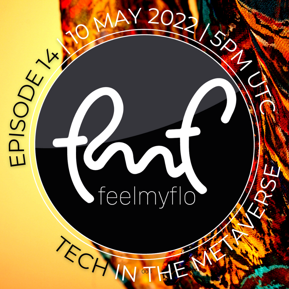 Feelmyflo Radio | Episode 14: Tech in the Metaverse POAP image