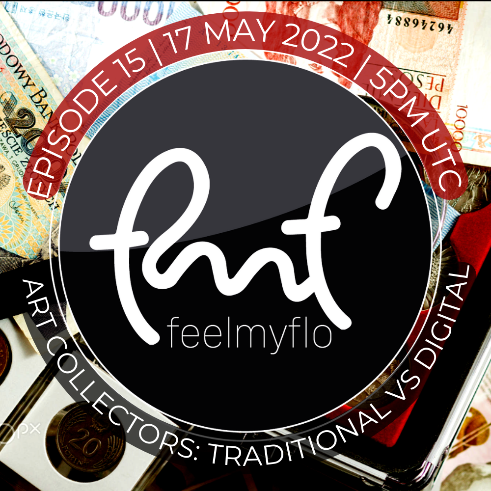 Feelmyflo Radio | Episode 15: Art Collectors -Traditional vs Digital POAP image
