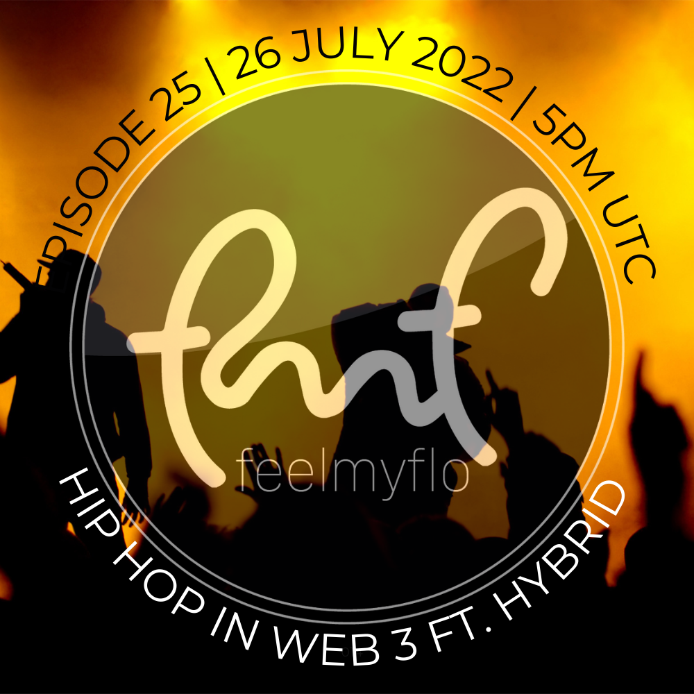Feelmyflo Radio Episode 25: Hip Hop in Web3 FT. HYBRID POAP image