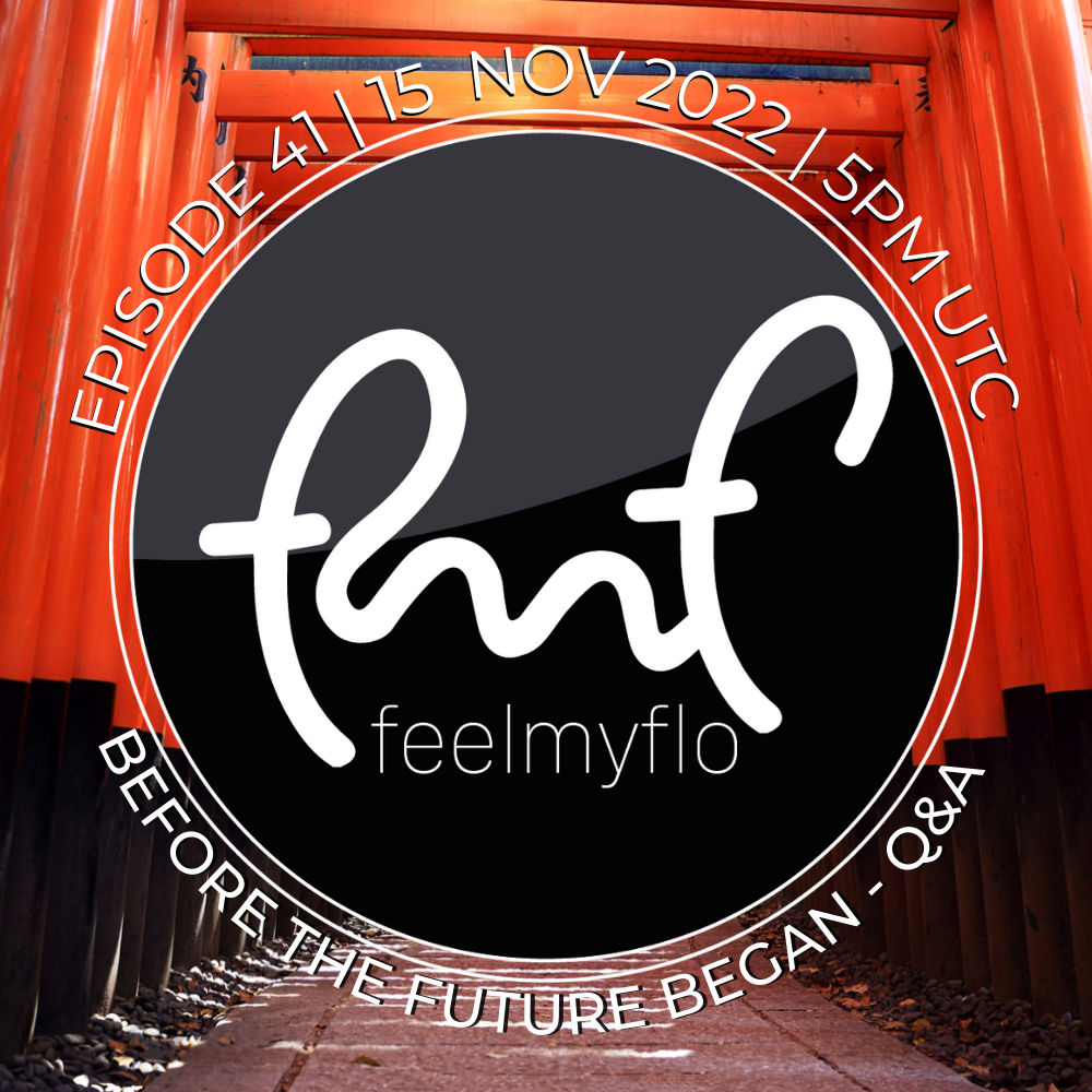 Feelmyflo Radio Episode 41:  Before the Future Began - Q&A POAP image