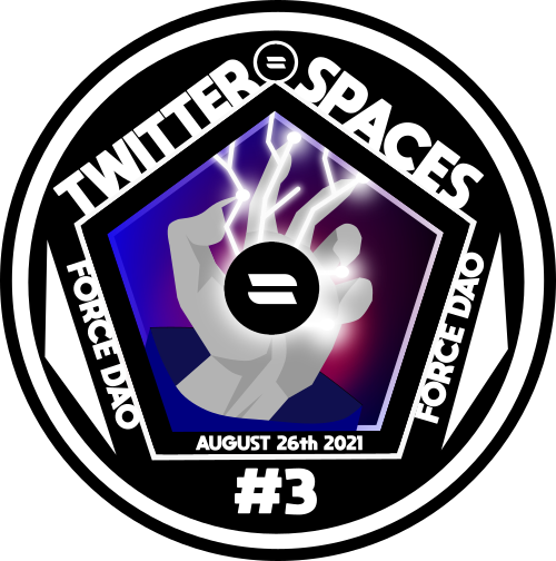 Force DAO Twitter Spaces, August 26th 2021 POAP image