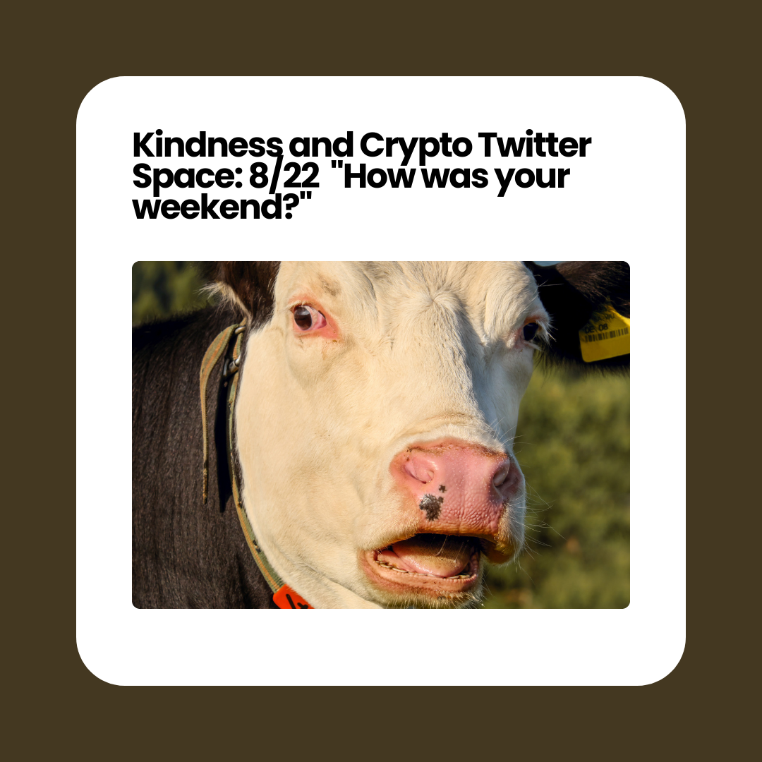 Kindness and Crypto - Weekend Catch Up on August 22, 2022 POAP image