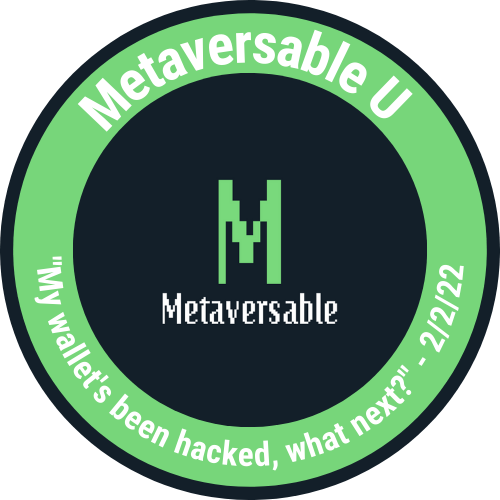Metaversable U - "My wallet's been hacked, what now?" 2/2/22 POAP image