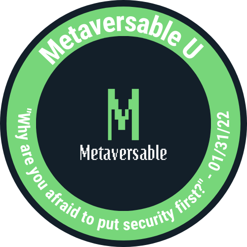 Metaversable U - "why are you afraid to put security first?" 31/01/22 POAP image