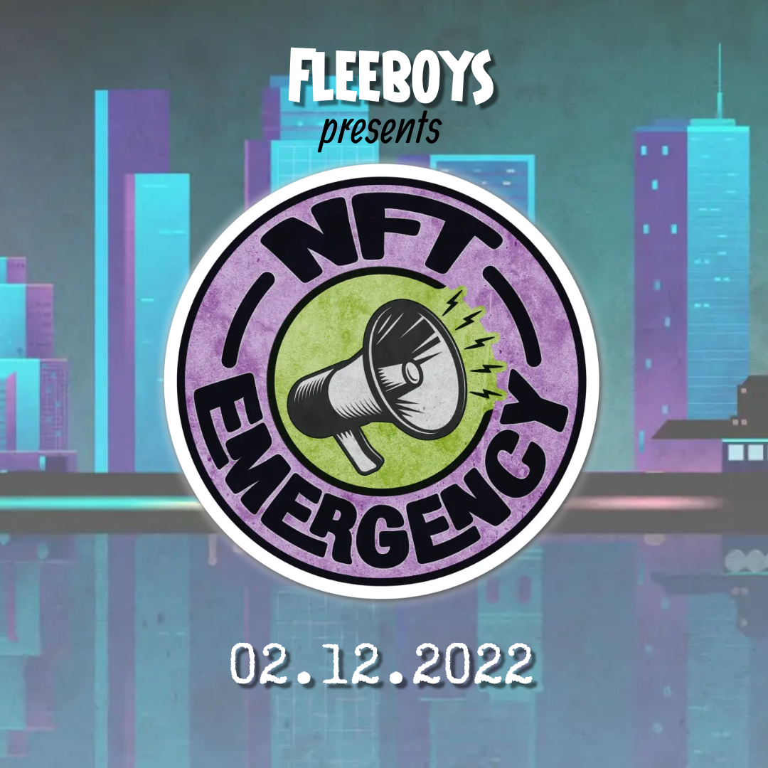 NFT Emergency - Presented by Fleeboys - February 12, 2022 POAP image