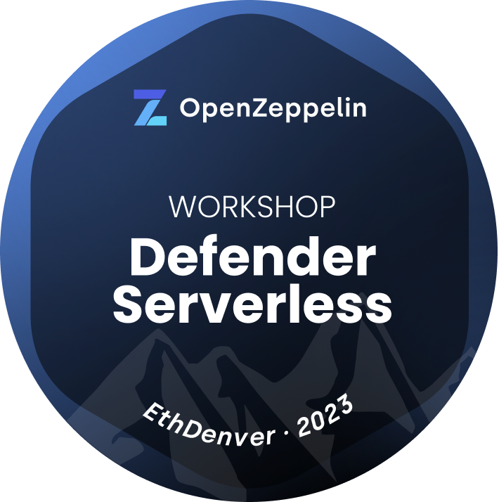 OpenZeppelin Defender Serverless Workshop at EthDenver!  POAP image