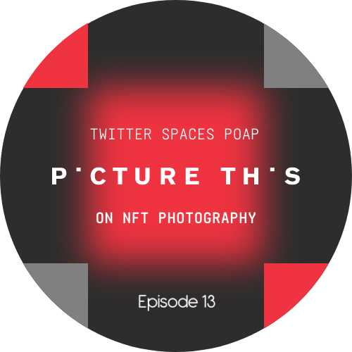 Picture This On NFT Photography Episode 13 POAP image