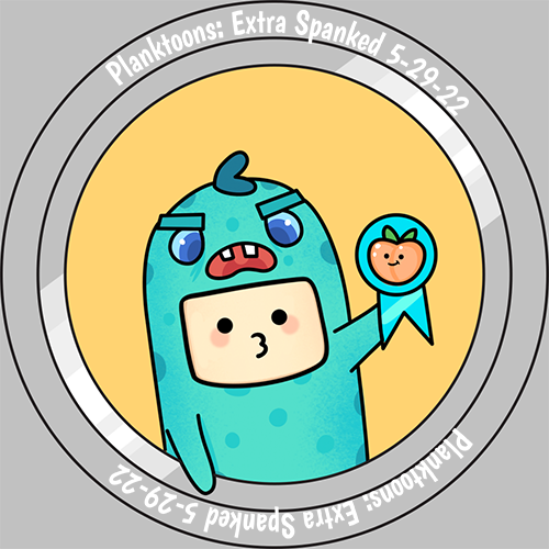 Planktoons Rare Badge - Extra Spanked 05/29/2022 POAP image