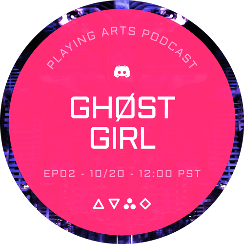 Playing Arts Podcast • Ep02 GHØST GIRL • Q♦︎ and AshenFox  POAP image