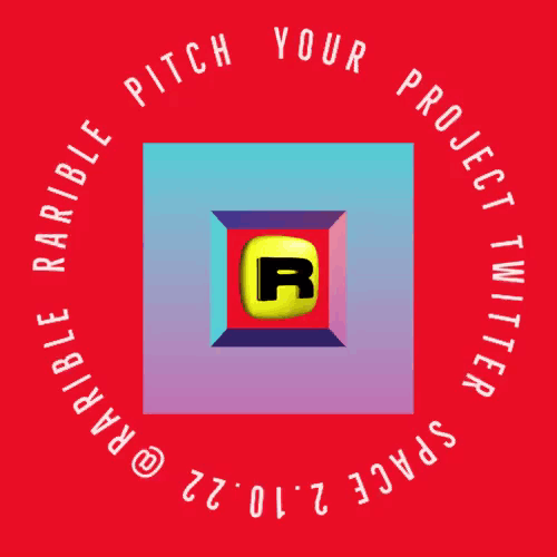 Rarible Twitter Spaces:  Pitch Your Project (2.10.22) POAP image