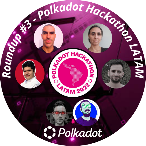 Roundup #3 - Polkadot Hackathon LATAM POAP image