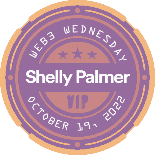 Shelly Palmer #Web3Wednesday Livestream - October 19, 2022 POAP image