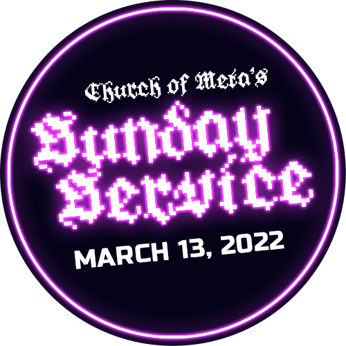 Sunday Service by Church of Meta - March 13, 2022 POAP image
