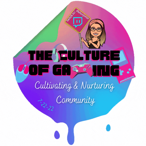 The Culture of Gaming - Cultivating and Nurturing Community 7-22-22 POAP image
