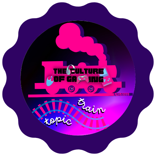 The Culture of Gaming - Topic Train 9-10-22 POAP image