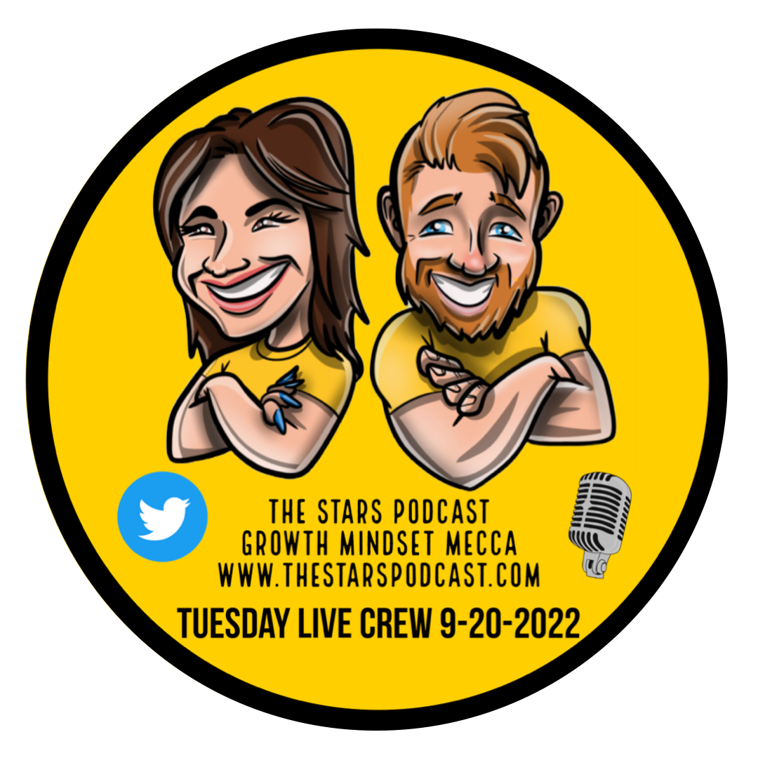 Tuesday Live Crew 9-20-2022 with The Starts Podcast: Growth Mindset Mecca POAP image