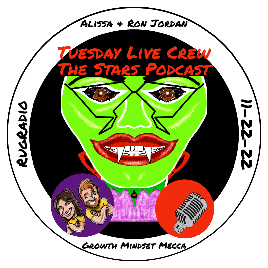 Tuesday Live Crew with The Stars Podcast: Growth Mindset Mecca 11-22-22 #RUGRADIO POAP image