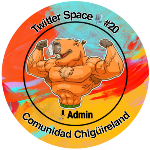 Twitter Space #20 Comunidad Chigüireland POAP image