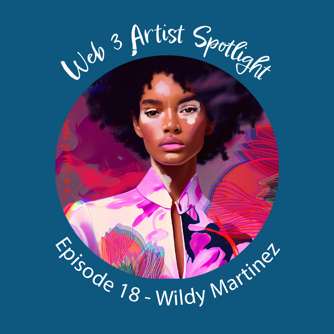 Web 3 Artist Spotlight (Ep 18) with Wildy Martinez! POAP image