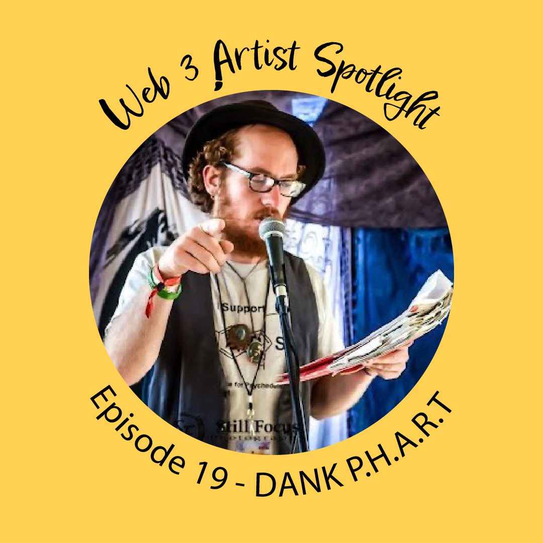 Web 3 Artist Spotlight (Ep 19) with Dank P.H.A.R.T! POAP image