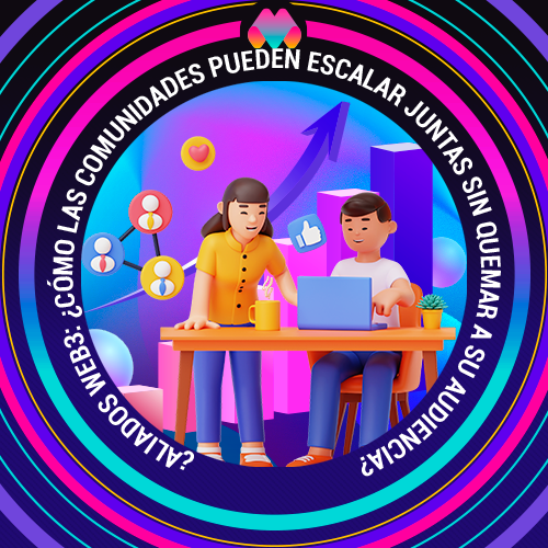 X Space EP. 27- Aliados Web3: ¿Cómo las comunidades pueden escalar juntas sin quemar a su audiencia? POAP image