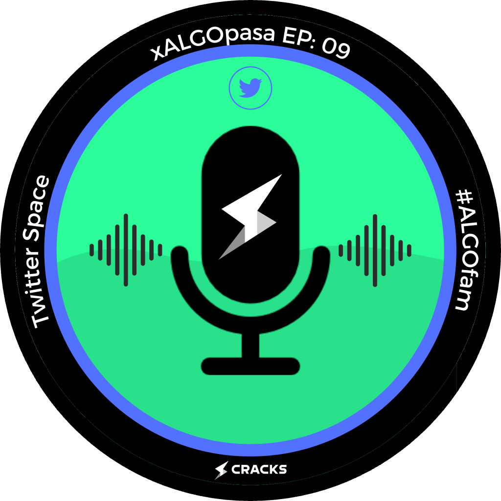 xALGOpasa EP 09 - Cracks - Twitter Space POAP image