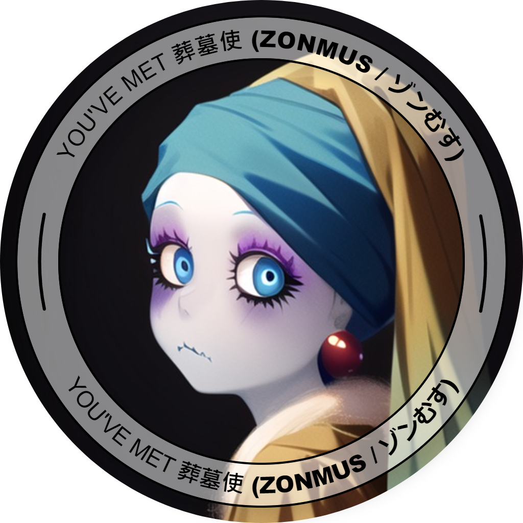 You've met 葬墓使 (ZONMUS / ゾンむす) - March 2023 POAP image