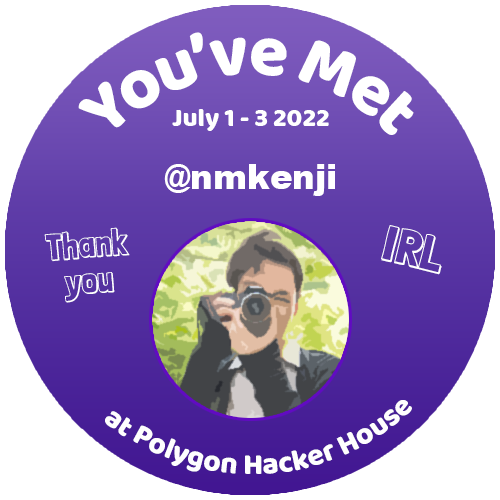 You’ve Met nmkenji at Polygon Hacker House 2022 POAP image